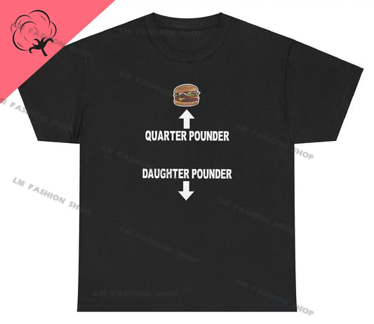 Quarter Pounder Daughter Graphic TShirts Mens Clothing Short Sleeve Tops Cotton Tees Womens Printed TShirt