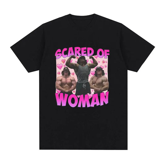 Sam Sulek Scared of Woman T Shirt Humor Gym Fitness Lovers Graphic Tshirts Men Women 100 Cotton Casual Oversized Tee Shirt